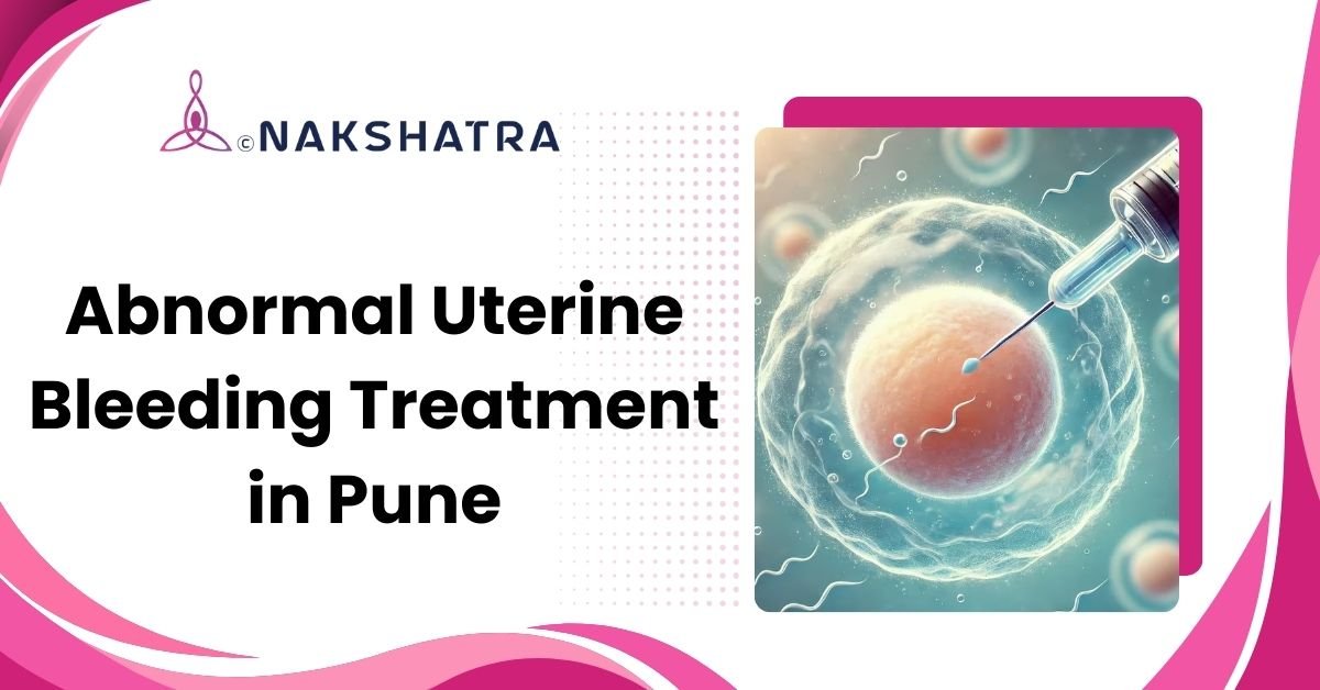 Abnormal Uterine Bleeding Treatment in Pune