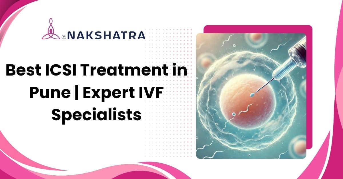 ICSI treatment in Pune