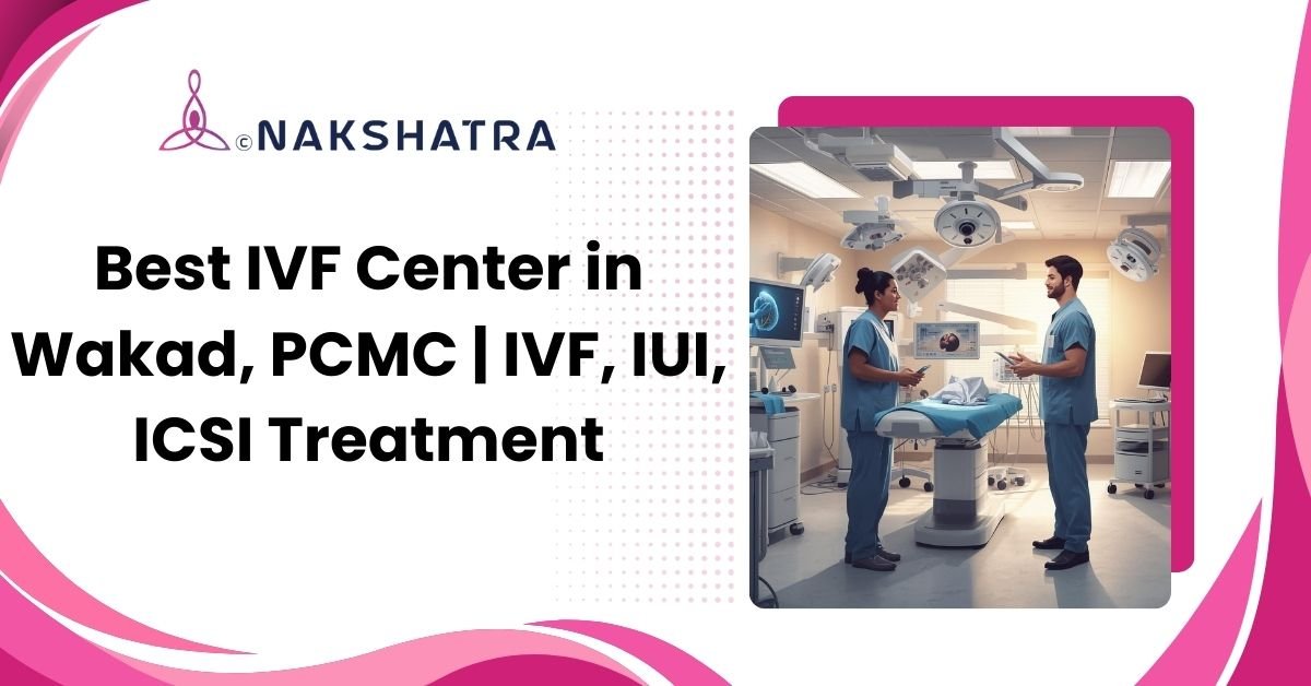 Best IVF center in Wakad
