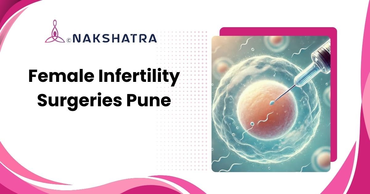 Female infertility surgeries in Baner Pune