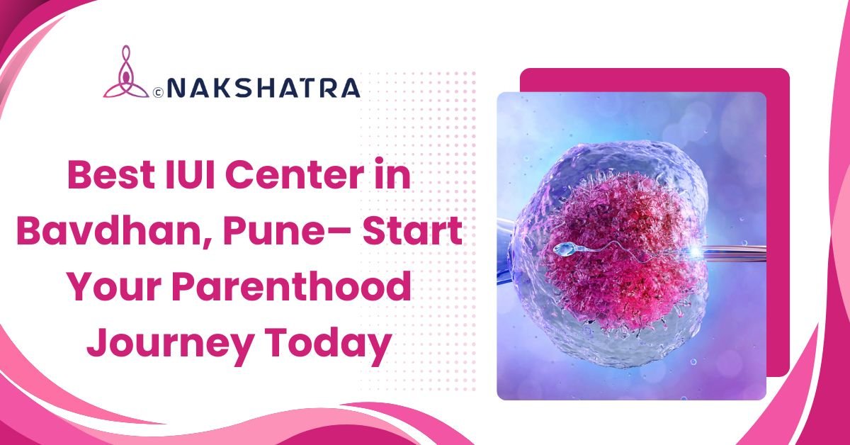 Best IUI center in Bavdhan, Pune