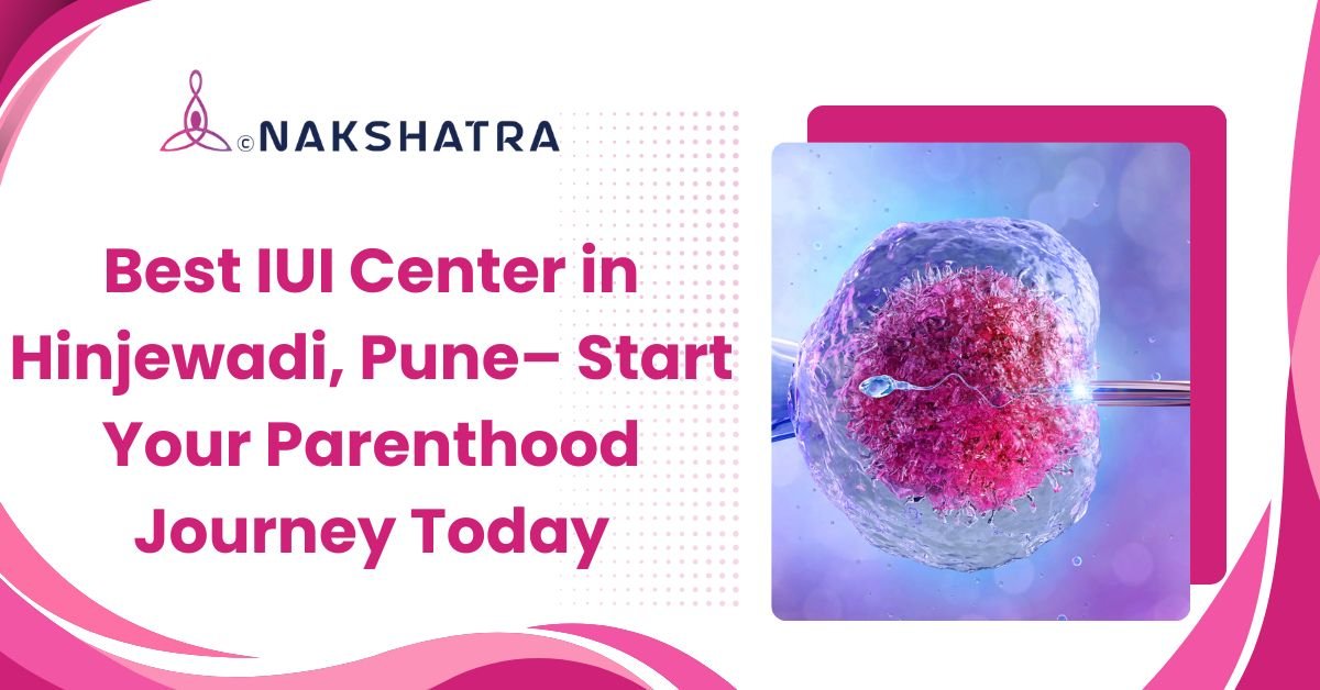 Best IUI center in Hinjewadi, Pune