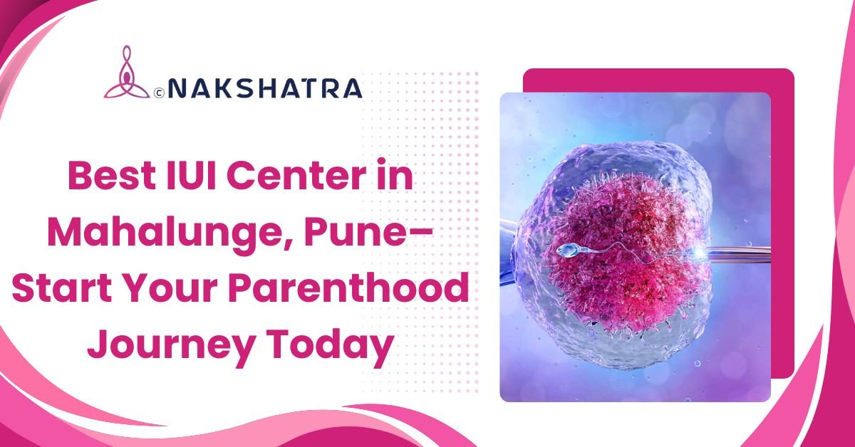Best IUI center in Mahalunge, Pune