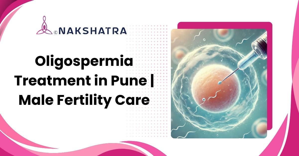 Oligospermia treatment in Pune