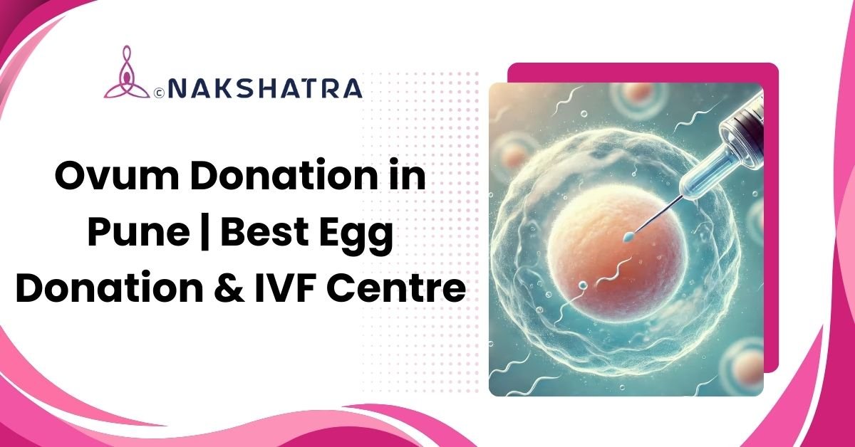 Ovum donation treatment in Pune