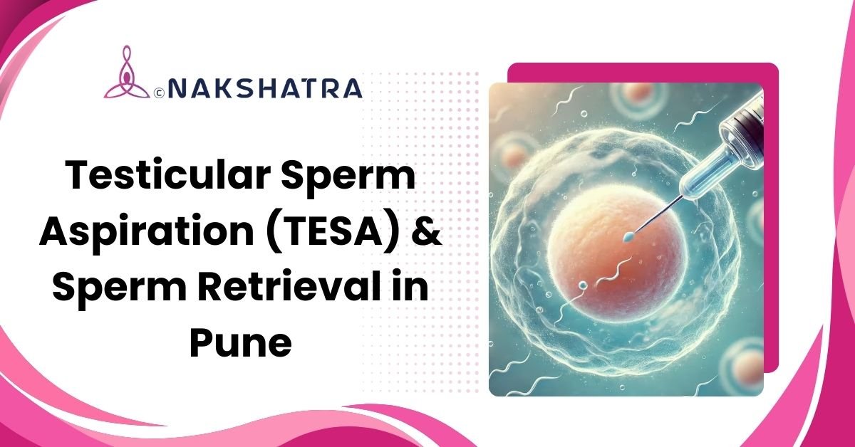TESA and sperm retrieval in Pune